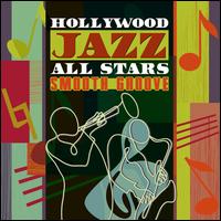 Smooth Groove - Hollywood Jazz All Stars