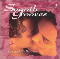 Smooth Grooves: A Sensual Collection, Vol. 1 - Various Artists