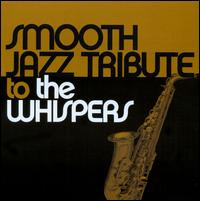 Smooth Jazz Tribute To The Whispers - Various Artists