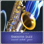 Smooth Jazz: Unwind Melodic Groove - Relativity