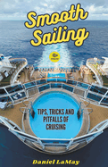 Smooth Sailing: Tips, Tricks and Pitfalls of Cruising