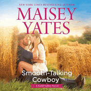 Smooth-Talking Cowboy: A Gold Valley Novel