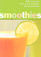 Smoothies Deck: 50 Recipes for High-Energy Refreshment - Barber, Mary Corpening, and Narlock, Lori Lyn, and Whiteford, Sara Corpening