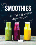 Smoothies. Los Mejores Zumos Depurativos / Smoothies: The Best Juices for Detoxi Ng