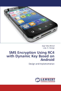 SMS Encryption Using Rc4 with Dynamic Key Based on Android