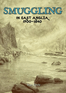 Smuggling in East Anglia 1700-1840