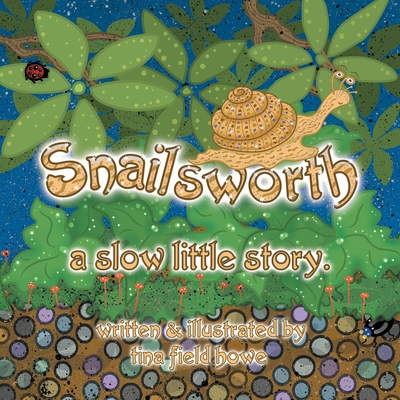 Snailsworth, a slow little story - Howe, Tina Field