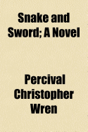 Snake and Sword a Novel