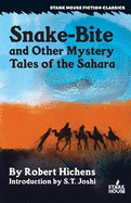 Snake-Bite and Other Mystery Tales of the Sahara