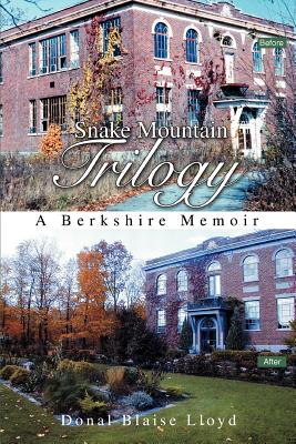 Snake Mountain Trilogy: A Berkshire Memoir - Lloyd, Donal Blaise