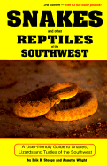 Snakes and Other Reptiles of the Southwest: A Guide to Snakes, Lizards and Turtles