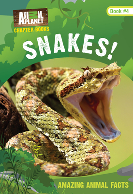 Snakes! (Animal Planet Chapter Books #4) - Animal Planet, and Buckley, James