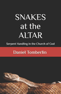 Snakes at the Altar: Serpent Handling in the Church of God