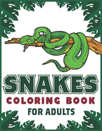 Snakes Coloring Book For Adults: An Adult Coloring Book with Beautiful Snake Designs for Stress Relief And Relaxation