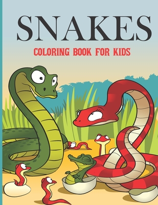 Snakes Coloring Book For Kids: Reptiles Kids Coloring Book A Unique Collection Of Coloring Pages (Children's Coloring Book of Snakes) - Publishing House, Blueberry