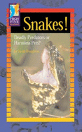 Snakes!: Deadly Predators or Harmless Pets?