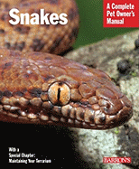 Snakes: Everything about Selection, Care, Nutrition, Behavior, and Breeding