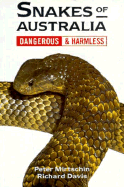 Snakes of Australia: Dangerous and Harmless - Mirtschin, Peter, and Davis, Richard