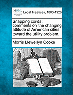 Snapping Cords; Comments on the Changing Attitude of American Cities Toward the Utility Problem