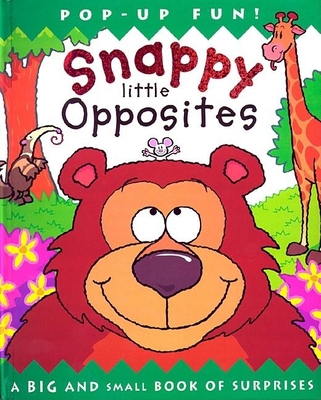 Snappy Little Opposites: A Big and Small Book of Surprises - Steer, Dugald