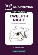SnapRevise Twelfth Night Text Guide for English Literature