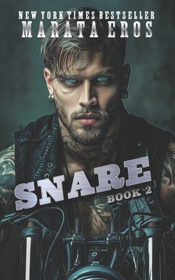 Snare: A Dark Alpha Motorcycle Club Romance Novel - Eros, Marata