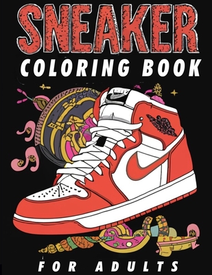 Sneaker Coloring Book For Adults: A Creative Journey Through Iconic Footwear, Specifically Designed For The Sneaker Obsessed, Featuring Inspired Shoe Designs to Color and Collect. - Vero, Italy