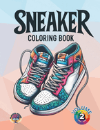 Sneaker Coloring Book Volume 2: Another 100 unique, original and clear sneaker designs - for kids, adults and seniors Sneakerheads.