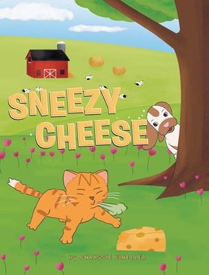 Sneezy Cheese - Wheeler, Chrissie