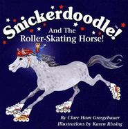 Snickerdoodle and the Roller-Skating Horse!