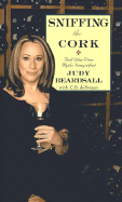 Sniffing the Cork: And Other Wine Myths Demystified