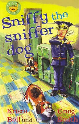 Sniffy the Sniffer Dog - Bell, Krista