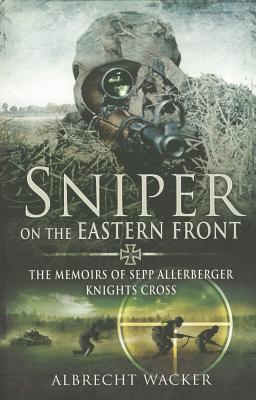 Sniper on the Eastern Front - Wacker, Albrecht
