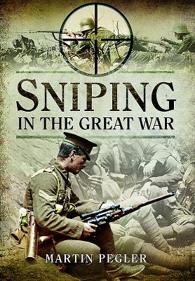Sniping in the Great War - Pegler, Martin