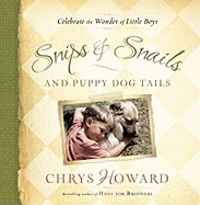 Snips & Snails and Puppy Dog Tails: Celebrate the Wonder of Little Boys