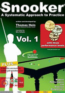 Snooker - A Systematic Approach to Practice: v. 1 - Hein, Thomas, and Schulz, Ute (Translated by), and Henson, Mike (Revised by)