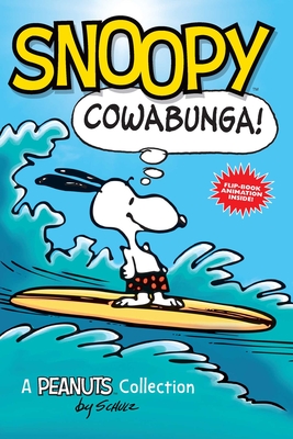 Snoopy: Cowabunga!: A PEANUTS Collection - Schulz, Charles M.