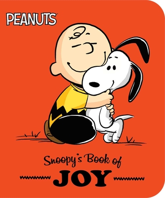 Snoopy's Book of Joy - Schulz, Charles M, and Michaels, Patty (Adapted by), and Jeralds, Scott (Illustrator)
