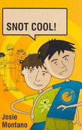 Snot Cool! - Montano, Josie