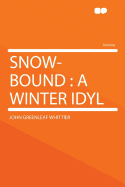 Snow-Bound: A Winter Idyl