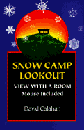 Snow Camp Lookout: View with a Room Mouse Included