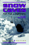 Snow Caves for Fun and Survival - Wilkinson, Ernest