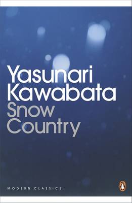 Snow Country - Kawabata, Yasunari, and Seidensticker, Edward G. (Translated by)