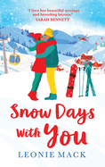 Snow Days With You: A perfect uplifting winter romance from Leonie Mack
