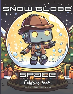 Snow Globe Space Coloring Book for Kids, Teens and Adults: 32 Simple Images to Stress Relief and Relaxing Coloring - Snchez, Daniel, and Law, Daniel, and Productions, Law
