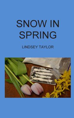 Snow In Spring - Taylor, Lindsey