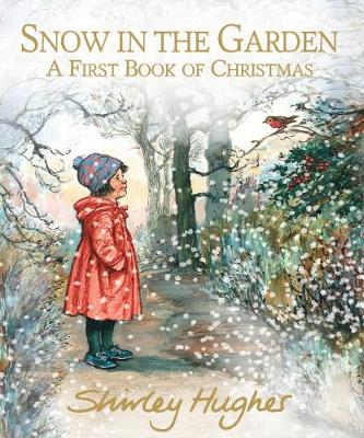 Snow in the Garden: A First Book of Christmas - 