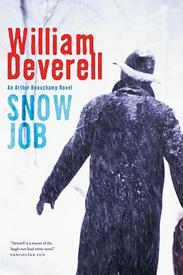 Snow Job: An Arthur Beauchamp Novel - Deverell, William