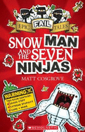 Snow Man and the Seven Ninjas (Epic Fail Tales #1)