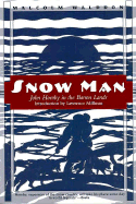 Snow Man: John Hornby in the Barren Lands